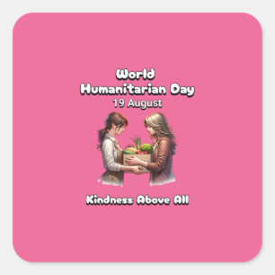 Adesivo Quadrado Dia Mundial Humanitário - Bondade Acima De Tudo.