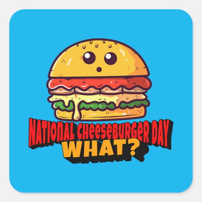 Adesivo Quadrado Dia Nacional do Cheeseburger, O Quê? (Frente)