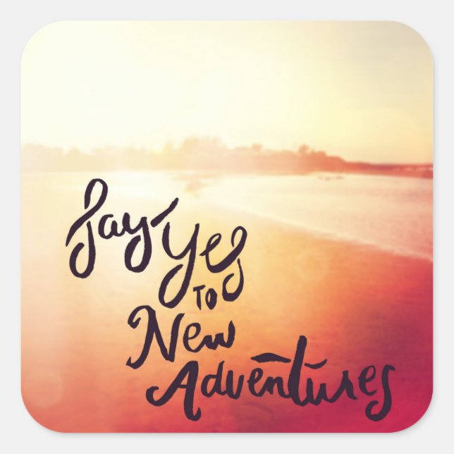Adesivo Quadrado Diga Sim Para Novas Aventuras (Frente)
