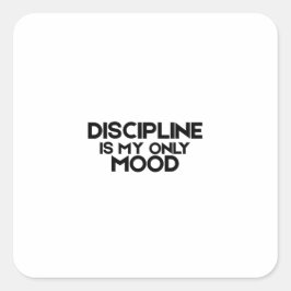 Adesivo Quadrado Discipline Is My Only Mood Minimalist