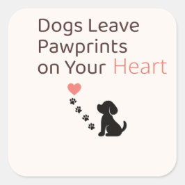 Adesivo Quadrado Dogs Leave Pawprints on Your Heart | Dog Wall Art