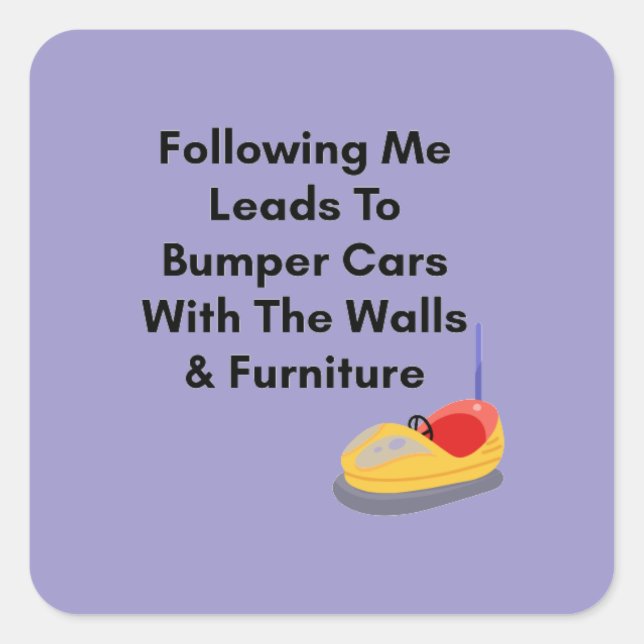 Adesivo Quadrado Don't Follow Me - Bumper Cars Sticker (Frente)