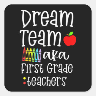 Adesivo Quadrado Dream team First Grade Quote Funny Teachers Back t