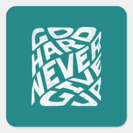 Adesivo Quadrado Duro Nunca Desistir