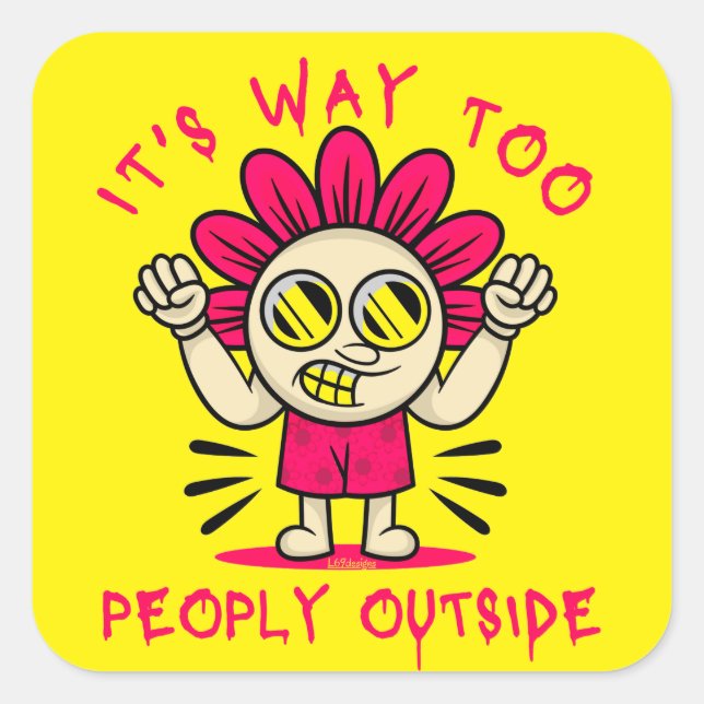 Adesivo Quadrado É DEMAIS PESSOAS DO LADO DE FORA engraçadinho (Frente)