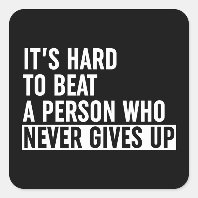 Adesivo Quadrado É Duro bater numa pessoa que nunca desiste (Frente)