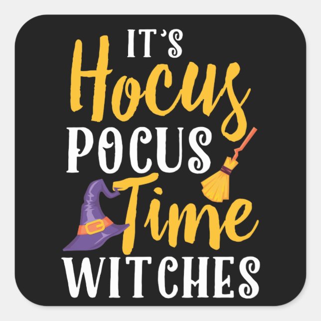 Adesivo Quadrado É Hocus Pocus Time Witches Happy Halloween (Frente)