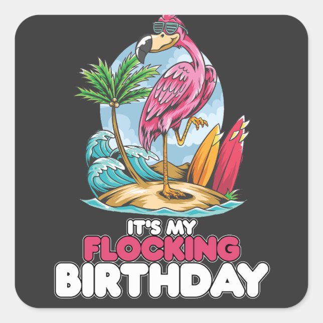 Adesivo Quadrado É o meu Flamingo de Aniversário de Bloqueio (Frente)