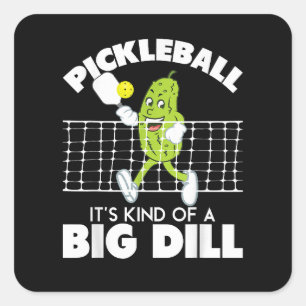 Adesivo Quadrado É uma Grande Dill - Remo de Pickleball Engraçado