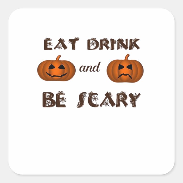 Adesivo Quadrado Eat Drink And Be Scary Classic Graphic (Frente)