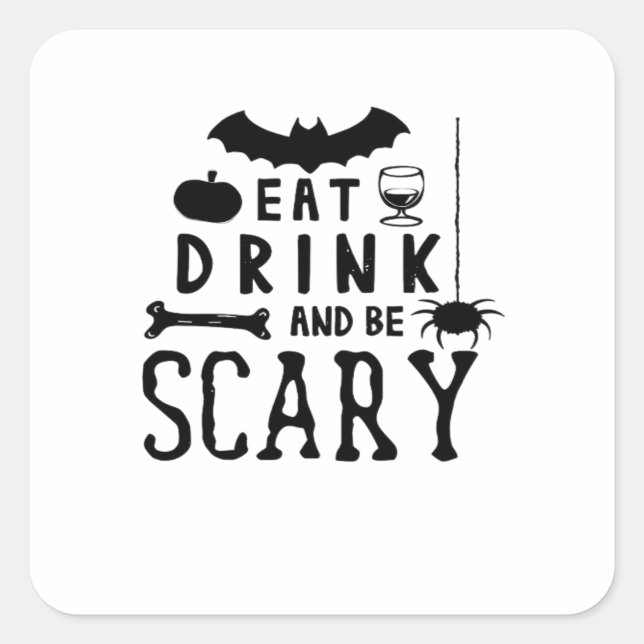 Adesivo Quadrado Eat Drink And Be Scary Halloween Quote (Frente)