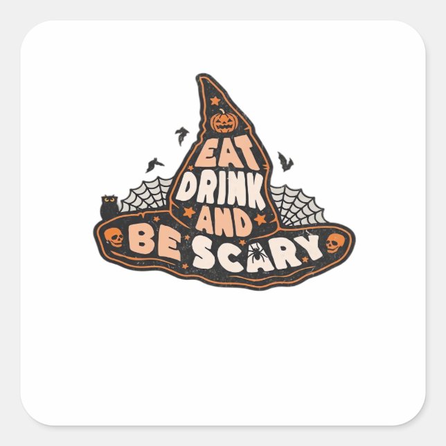 Adesivo Quadrado Eat Drink And Be Scary Witch Only Halloween Gift F (Frente)