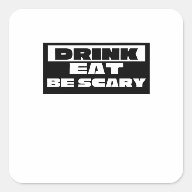 Adesivo Quadrado Eat Drink Be Scary Funny Trendy (Frente)