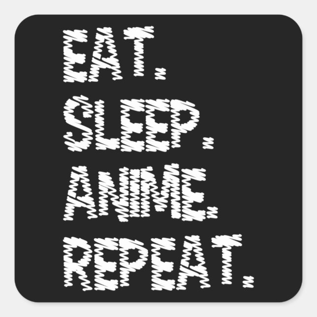 Adesivo Quadrado Eat Sleep Anime Repeat| Design for Anime Lover (Frente)