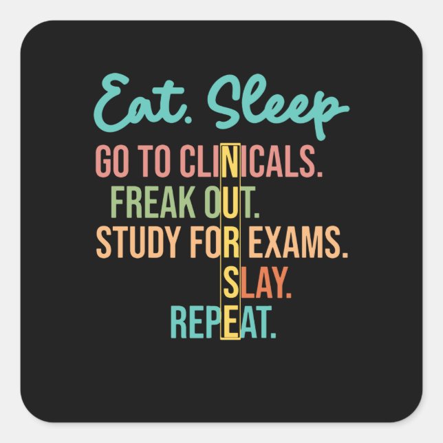 Adesivo Quadrado Eat Sleep Go To Clinicals, Funny Nurse In Progress (Frente)