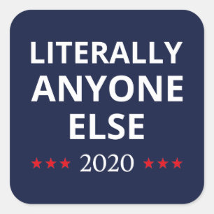 Adesivo Quadrado Eleições 2020, Anti-Trump - Anyone Else II