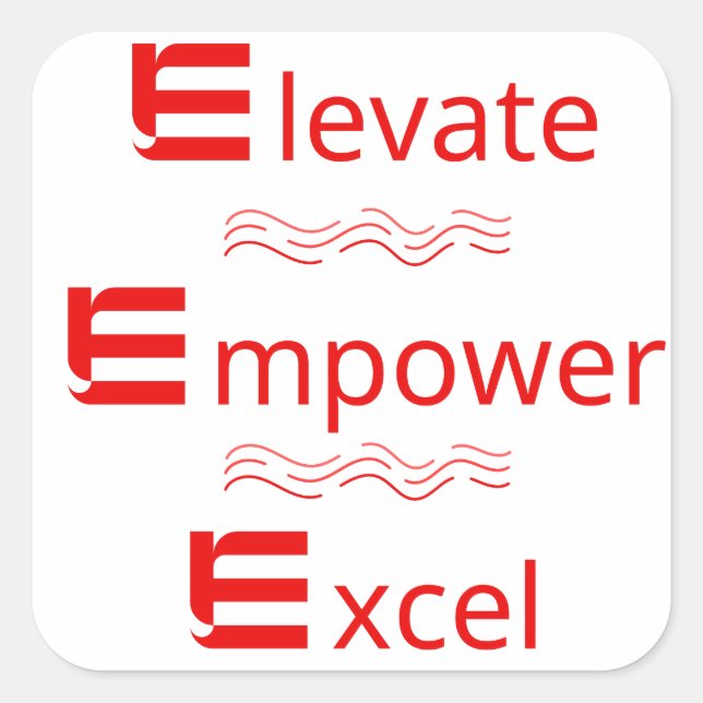 Adesivo Quadrado Elevate, Empower, Excel: Vinheta Motivacional (Frente)