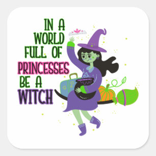 Adesivo Quadrado Em um Cheio mundial de princesas seja uma bruxa