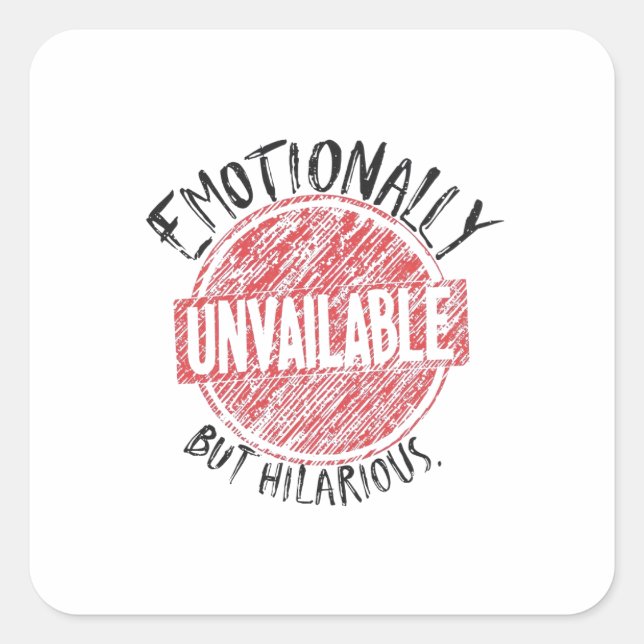 Adesivo Quadrado Emotionally Unavailable But Hilarious Stamp (Frente)