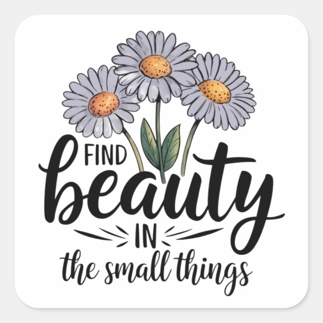 Adesivo Quadrado Encontre beleza nas pequenas coisas (Frente)
