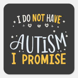 Adesivo Quadrado Engraçado Autismo Citação Que Não Tenho Autismo Pr