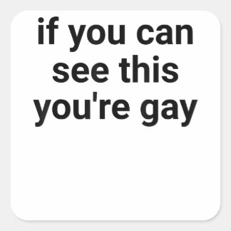 Adesivo Quadrado Engraçado Dizer Que Homens Orgulham Gay Se Você Po