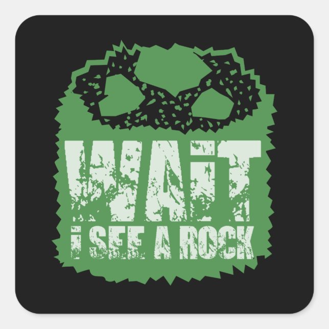 Adesivo Quadrado Engraçado Geologia - Espere Eu Vejo Uma Pedra (Frente)