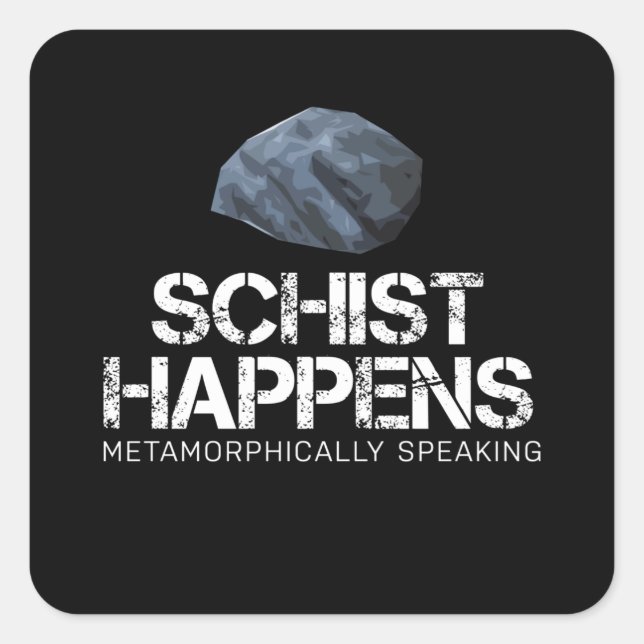 Adesivo Quadrado Engraçado Geologia Schist Presente para Geólogo (Frente)