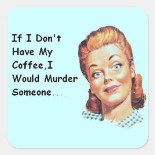 Adesivo Quadrado Engraçado Retro Morning Café Grumpy Lady