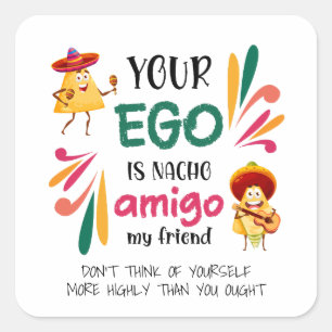 Adesivo Quadrado Engraçado, seu EGO é o texto personalizado NACHO A