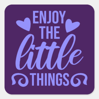 Adesivo Quadrado Enjoy The Little Things Gratitude Positivity Quote