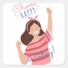 Adesivo Quadrado Escolha feliz hoje