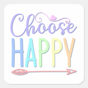 Adesivo Quadrado Escolha Feliz para permanecer positivo escolhendo