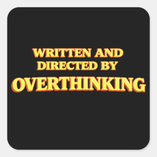 Adesivo Quadrado Escrito e Dirigido por Overthinking