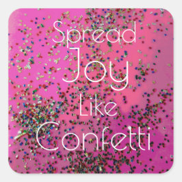 Adesivo Quadrado Espalhar Alegria Como Confetti Magenta