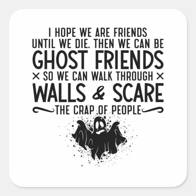 Adesivo Quadrado Espero Que Somos Amigos Ghost Hunter Paranormal Hu (Frente)