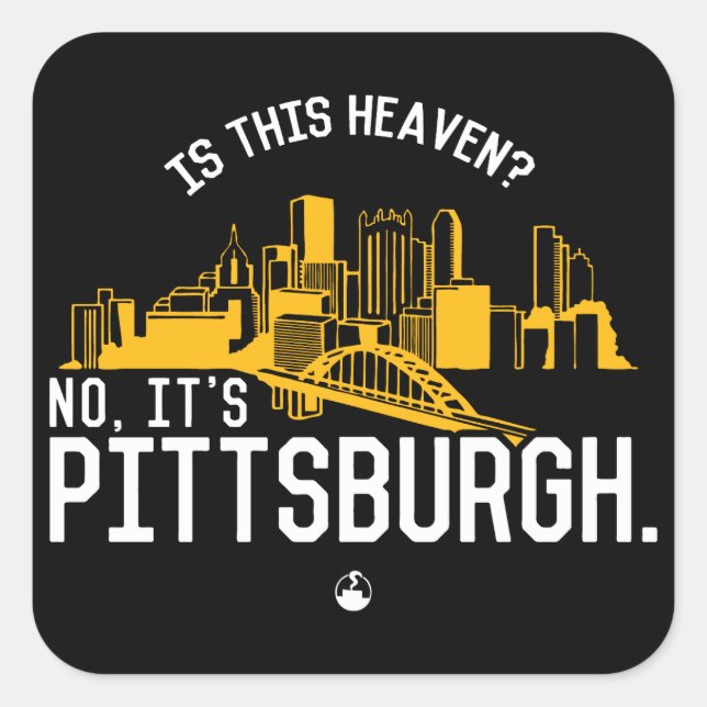 Adesivo Quadrado Este É O Céu? Não, é Pittsburgh. (Frente)