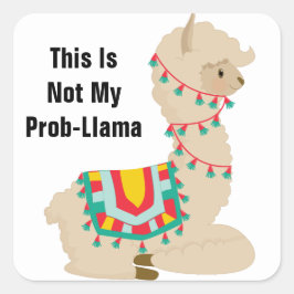 Adesivo Quadrado Este não é o meu problema Llama Stickers