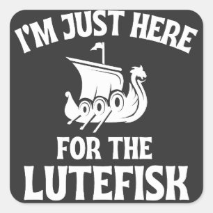 Adesivo Quadrado Estou Aqui Apenas para o Lutefisk Nórdico Lutefisk