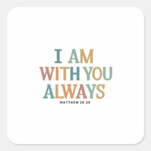 Adesivo Quadrado Estou Sempre Consigo: Matthew 28:20 Inspirou Verso