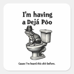 Adesivo Quadrado Estou tendo um Déjà Poo que ouviu isso antes do Sa
