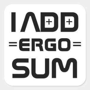 Adesivo Quadrado Eu Adiciono Ergo Sum – Filosofia Piada de Geek