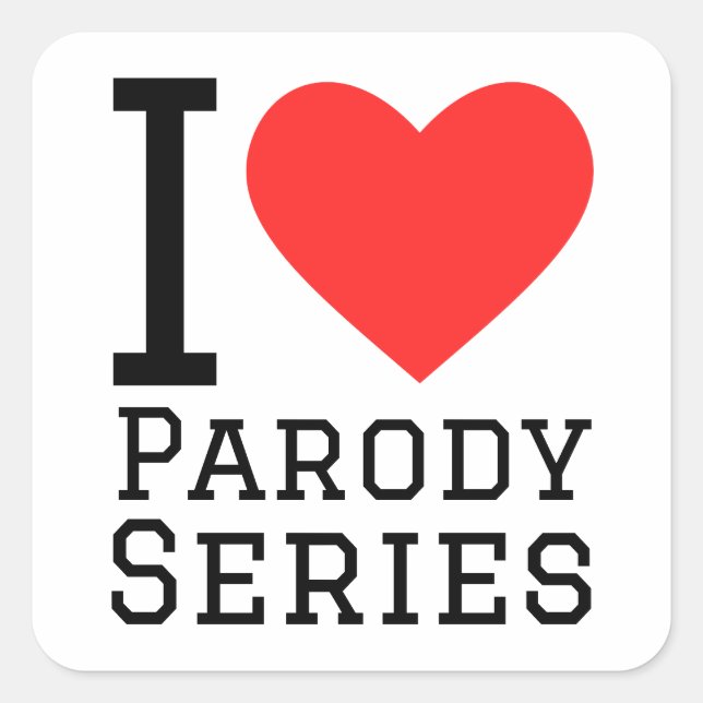 Adesivo Quadrado Eu adoro a série de paródia (Frente)