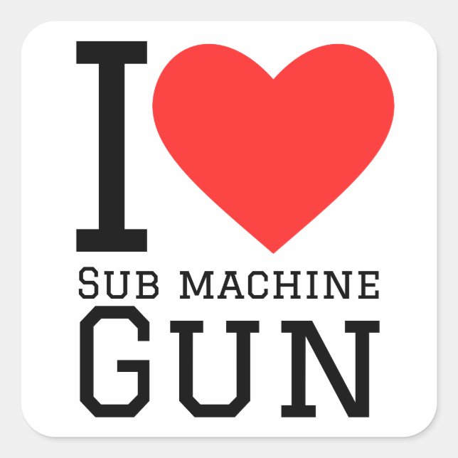 Adesivo Quadrado Eu adoro metralhadora (Frente)