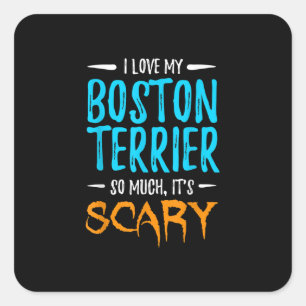 Adesivo Quadrado Eu Amo Meu Cachorro De Boston, Mãe, Assustador No