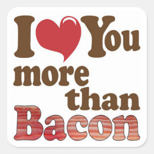 Adesivo Quadrado Eu Amo Você Mais Que Bacon