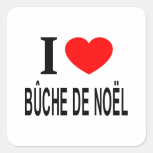 Adesivo Quadrado Eu ❤️ BÛCHE DE NOËL Eu AMO BÛCHE DE NOËL Eu ADORO
