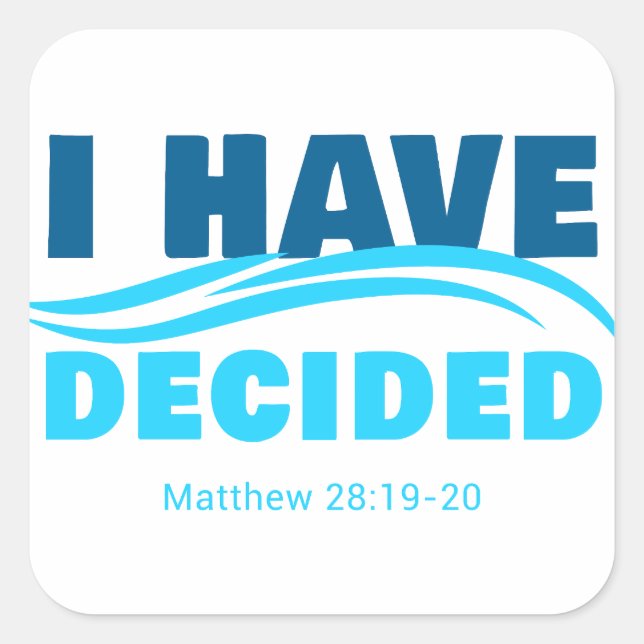 Adesivo Quadrado Eu Decidi - Christian Faith Baptism Matthew 2 (Frente)