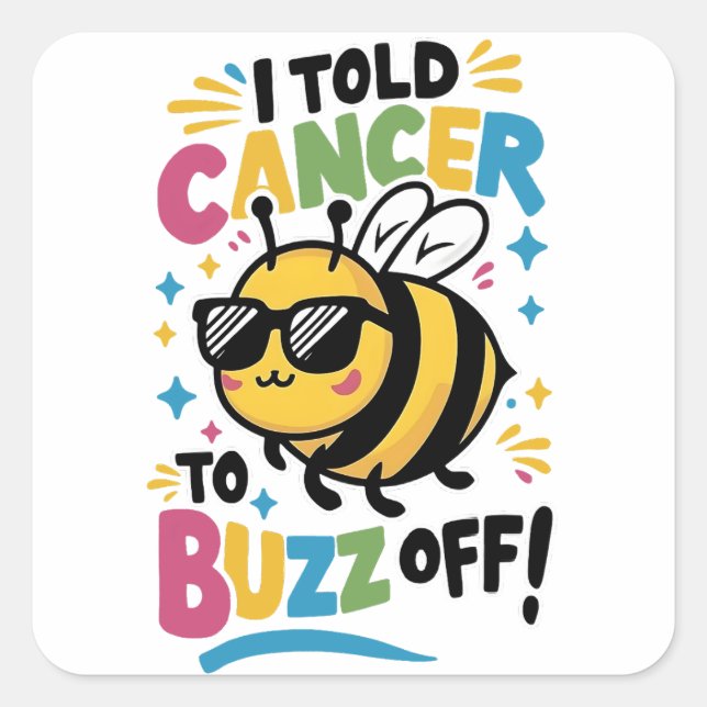 Adesivo Quadrado Eu disse ao Cancer para o Buzz sair (Frente)