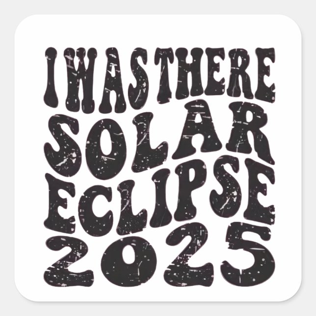 Adesivo Quadrado Eu Estava Lá Eclipse Solar 2025 Eclipse Parcial (Frente)